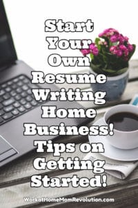 Start Your Own Resume Writing Home Business!