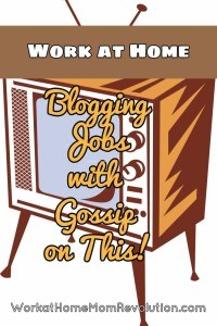 Work at Home Blogging Jobs with Gossip on This!