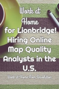 Lionbridge Hiring Work at Home Map Quality Analysts!