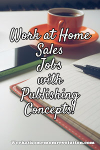 Work at Home Sales Rep Jobs with Publishing Concepts