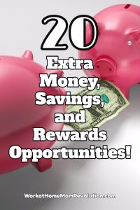 20 Extra Money, Savings, and Rewards Opportunities