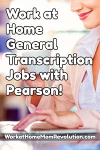 work at home general transcription jobs with Pearson