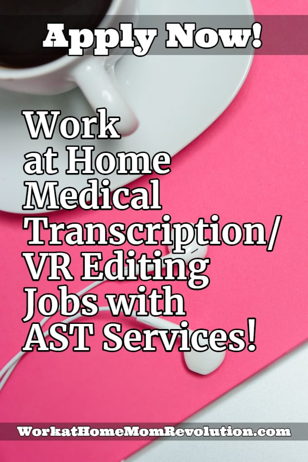 work at home medical transcription vr editing jobs with AST Services