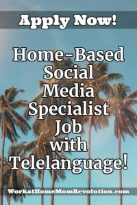 Home-Based Social Media Specialist Job with Telelanguage