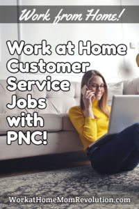 Work at Home Customer Service Jobs with PNC: Hiring Now!