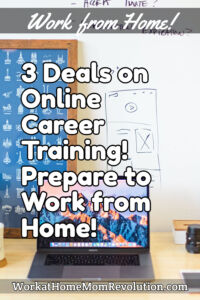 3 Deals on Online Courses - Prepare for a Work at Home Career