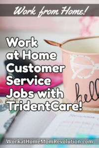 work at home customer service jobs with TridentCare