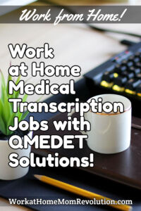 work at home medical transcriptionist jobs with QMEDET Solutions
