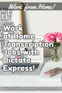work at home transcriptionist jobs with Dictate Express