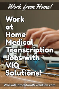 work at home medical transcription jobs with VIQ Solutions