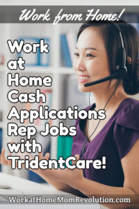 work at home cash applications reps TridentCare