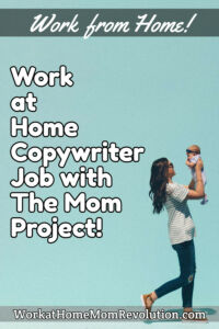 work at home copywriter job The Mom Project