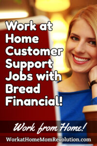 work at home customer support jobs Bread Financial