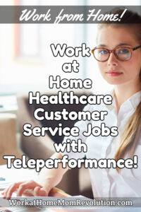 work at home healthcare customer service with Teleperformance