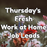 Fresh Work at Home Job Leads - Thursday, October 27th, 2022