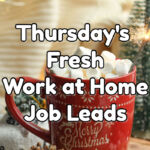 Fresh Work at Home Job Leads - Thursday, December 15th, 2022