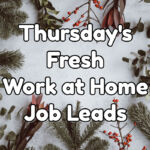 Thursday's Fresh Work at Home Job Leads - January 12th, 2023