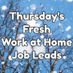 Fresh Work at Home Job Leads - Thursday, January 5th, 2023