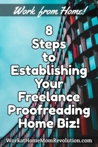 8 Steps to Starting a Freelance Proofreading Business