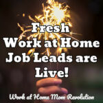 Fresh Work at Home Job Leads - Tuesday, March 21st, 2023